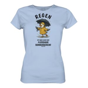 Regen ist flüssiger Sonnenschein T-Shirt hellblau aus bester Bio Baumwolle. Lustiges Möwen T-Shirt mit Spruch. Martimes Damen T-Shirt mit Möwe für Küstenkinder, Meeresfreunde und für den Urlaub an der Nord- und Oststee.