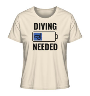 Naturweißes lustiges Damen T-Shirt für Taucher mit diving needed Aufdruck. Damen Taucher T-Shirt - ein tolles Geschenk für Taucherinnen!