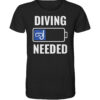 Lustiges schwarzes T-Shirt für Taucher mit diving needed Aufdruck. Ein tolles Geschenk für Taucher!