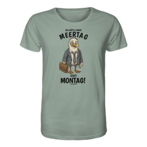 Meertag statt Montag T-Shirt in aloe aus bester Bio Baumwolle. Lustiges Möwen T-Shirt mit Spruch. Martimes T-Shirt mit Möwe für Küstenfreunde, Möwenfans und für den Urlaub an der Nord- und Oststee.