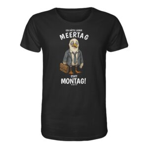 Meertag statt Montag T-Shirt in schwarz aus bester Bio Baumwolle. Lustiges Möwen T-Shirt mit Spruch. Martimes T-Shirt mit Möwe für Küstenfreunde, Möwenfans und für den Urlaub an der Nord- und Oststee.