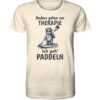 Andere gehen zur Therapie ich geh Paddeln. Lustiges SUP T-Shirt fürs Stand-Up-Paddling: lustiges Faultier SUP T-Shirt in Naturweiß. Ein tolles SUP T-Shirt und Geschenk für Stand Up Paddler.